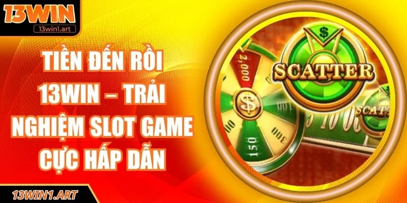 Tiền đến rồi